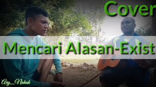 Bikin Merinding Mencari Alasan-Exist Cover Arry Nahak