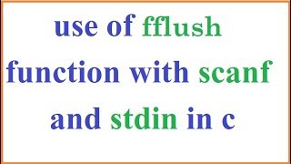 Use of fflush function with stdin and scanf in c