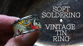 Vintage Tin + Soft Soldering = Soldered Tin Ring! screenshot 2