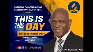 Grenada Conference Online Service || This Is The Day ! ||  May 18, 2024