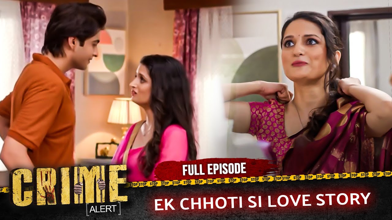 Crime Alert | New Episode | Ek Chhoti Si Love Story | Hindi Crime Show #crimealert