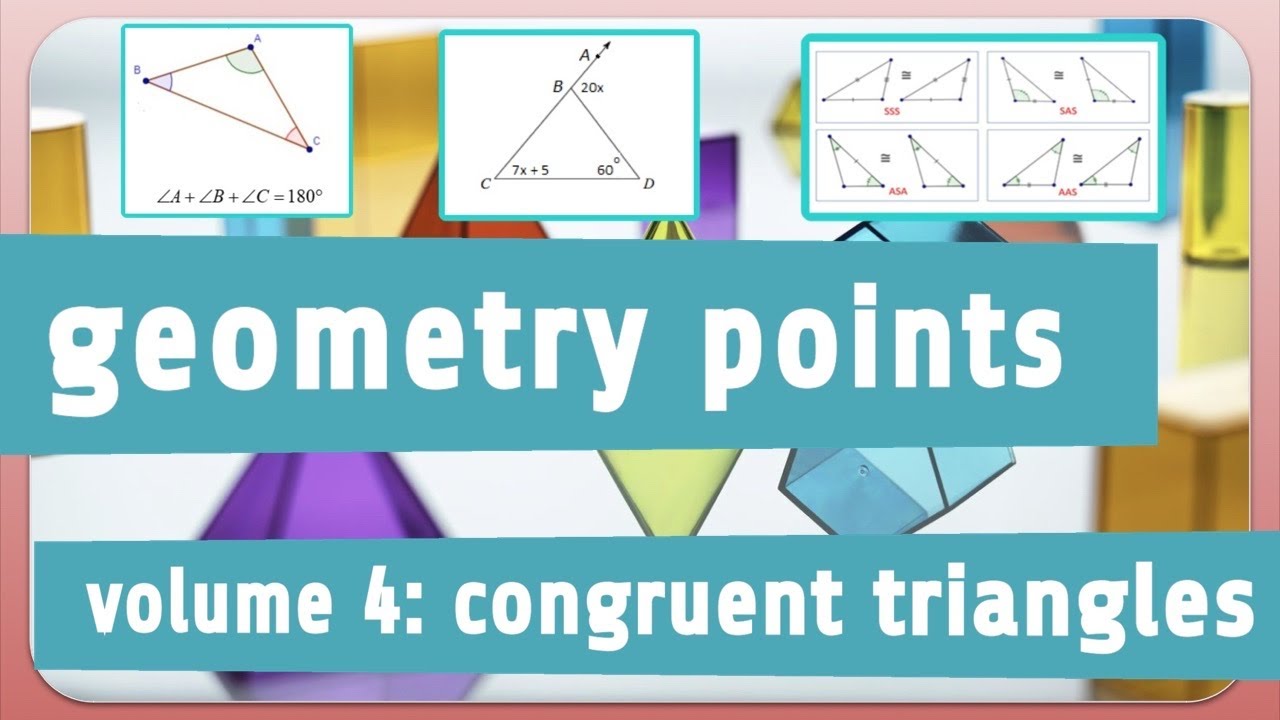 Geometry Points: VOLUME 4: CONGRUENT TRIANGLES - YouTube