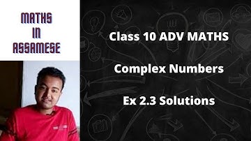 Class 10 Advanced Maths exercise 2.3 solutions || Complex Numbers