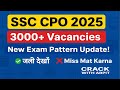 SSC CPO 2025 | 3000+ Vacancy 😱 | Exam Pattern बदल गया? | Full Details | #ssc #ssccpo #ssccgl #cgl