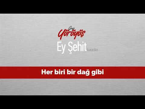 Grup Yürüyüş - Ey Şehit - Karaoke