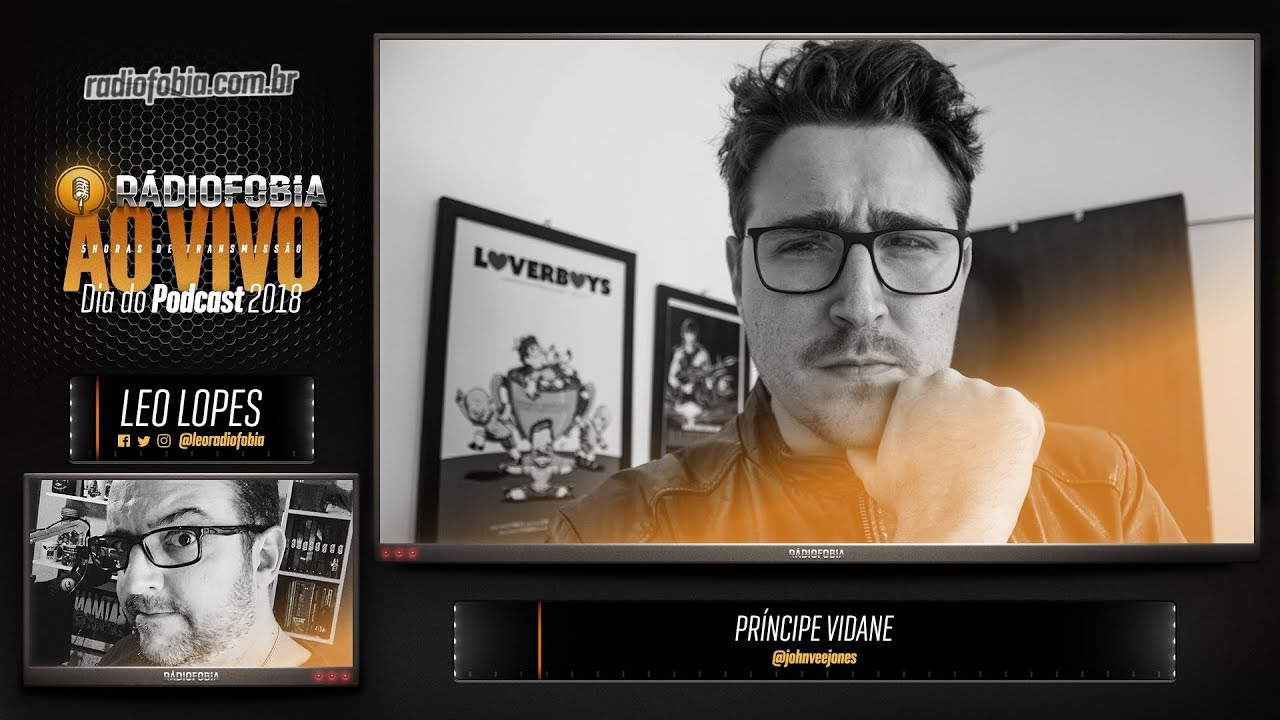 Rádiofobia AO VIVO - #DiadoPodcast 2018 - #08 Príncipe Vidane