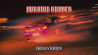 DARKXHAWK - BURNING RUBBER