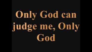 Tupac   Only God Can Judge Me - Lyrics