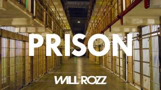 Will Rozz - Prison (Original Mix)
