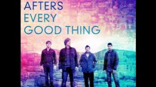 Every Good Thing - The Afters (Subtitulada)