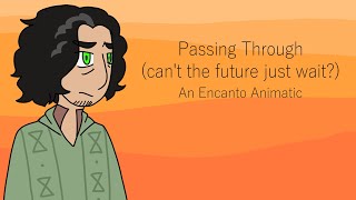 Passing Through (Can't the Future Just Wait) // Bruno Encanto Animatic