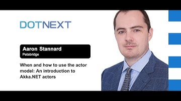 Aaron Stannard — When and how to use the actor model: An introduction to Akka.NET actors