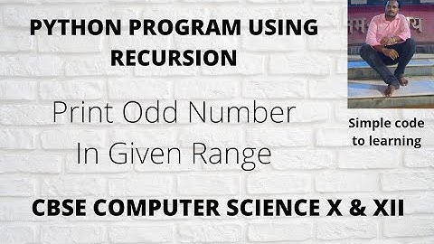 12: Python program to Print Odd  Numbers In Given Range Using Recursion (Hindi)