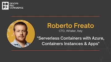 Serverless Containers with Azure, Containers Instances & Apps by Roberto Freato