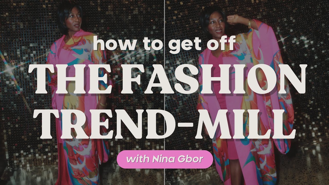 Exhausted By Fashion's Trend Cycles? Watch This 👖 | Nina Gbor - YouTube