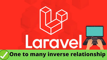 Laravel one to many inverse relationship part4