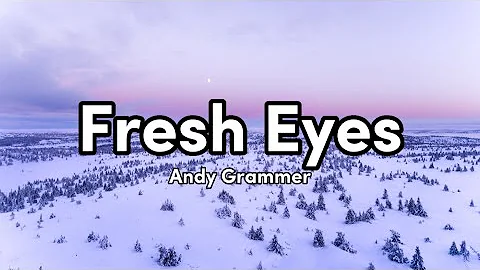 Andy Grammer - Fresh Eyes (Lyrics)