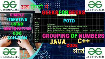 Grouping Of Numbers || GFG POTD || JAVA Code || C++ Code || GeeksForGeeks || O(n) || Hindi ||