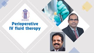 Perioperative IV fluid therapy: Fundamentals to changing concepts. Dr Saneesh P J, Dr Anoop Kumar AS