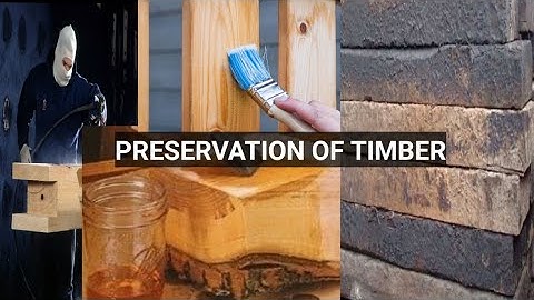 Preservation of Timber|| Types of preservatives || Method of preservation || Building Materials