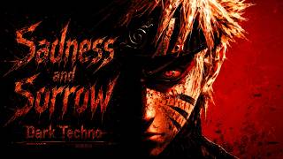 Naruto - Sadness and Sorrow | Dark Techno & Japanese Instruments