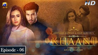 Khaani - Episode 06 [Eng Sub] - Feroze Khan - Sana Javed - [HD] - Har Pal Geo