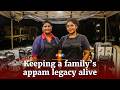 Family’s appam business from 1954 gets a new start