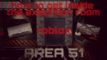 How to get inside the execution room in AREA 51 (Roblox)