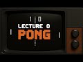 CS50 2D - Lecture 0 - Pong