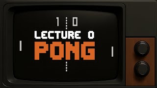 Famous CS50 2D - Lecture 0 - Pong Wealth