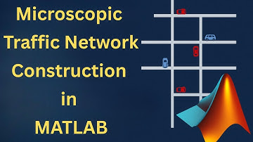 Microscopic Traffic Network Construction in MATLAB | MATDIVERTS Traffic Simulation