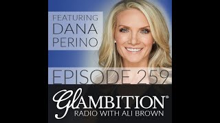 Dana Perino, Former White House Press Secretary + Fox News Anchor — Glambition Radio Episode 259 wi