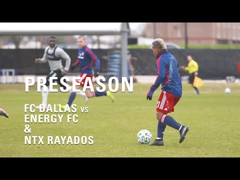 PRESEASON: FC Dallas vs Energy FC and NTX Rayados Highlights