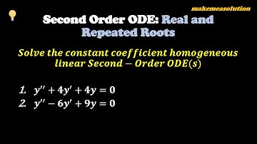 ODE Second order Differential equation Part 2b  Real and Repeated Roots