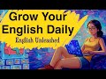 Grow Your English Daily | Learn English Naturally &amp; Speak Confidently