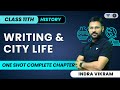 Writing and city life  one shot complete chapter  class 11  indra vikram tiwari