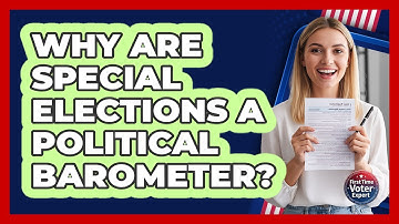 Why Are Special Elections A Political Barometer? - First Time Voter Expert