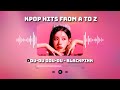 Kpop Hit Playlist With Songs From A To Z To Make You Dance 80min Of Kpop Boy Girl Group Songs mp3
