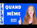 Quand même : j'explique cette expression - Leçon de français