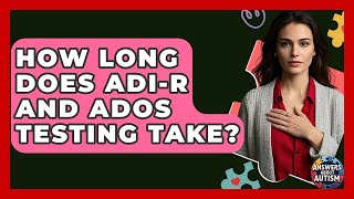 Download lagu How Long Does ADI-R And ADOS Testing Take? - Answers About Autism