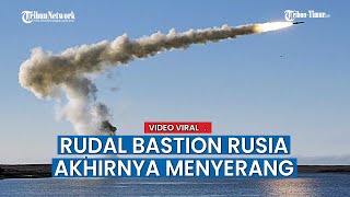 Detik - detik Menegangkan Rudal Bastion Rusia Dilepaskan ke Ukraina