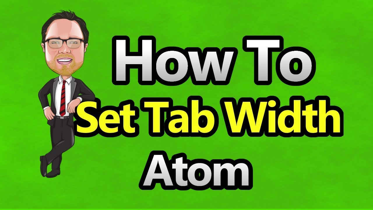 Atom - Set Tab Width