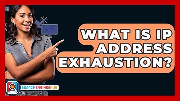 What Is IP Address Exhaustion? - SearchEnginesHub.com