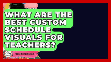 What Are The Best Custom Schedule Visuals For Teachers? - Your Crafty Classroom
