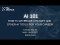 AI 101 - How to leverage ChatGPT and other AI tools for your career