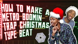 HOW TO MAKE A METRO BOOMIN TRAP CHRISTMAS TYPE BEAT | HOW TO MAKE A METRO BOOMIN TYPE BEAT
