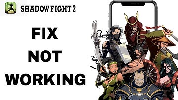 How To Fix And Solve Not Working On Shadow Fight 2 App | Final Solution