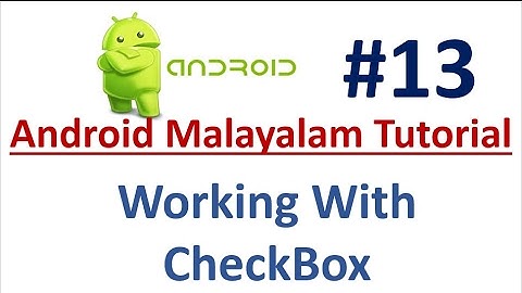 Android Studio Tutorial (Malayalam) - 13 - Working with CheckBox