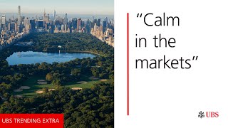 Calm in the markets | UBS Trending Extra
