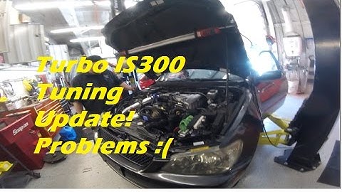 Project IS300 TURBO: Tuning Problems....